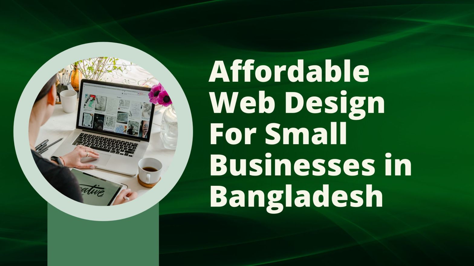 Affordable Web Design For Small Businesses in Bangladesh
